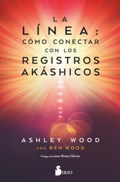 LA LÍNEA: CÓMO CONECTAR CON LOS REGISTROS AKASHICOS, Ashley Wood - SIRIO EDITORIAL