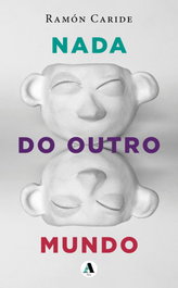 Nada do outro mundo, Ramón Caride - AIRA EDITORIAL