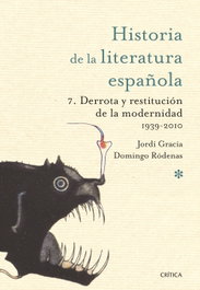CRITICA, Derrota y restitución de la modernidad. 1939-2010, Jordi Gracia