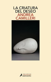 La criatura del deseo, Andrea Camilleri - SALAMANDRA