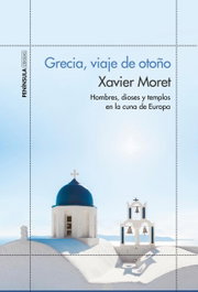Grecia, viaje de otoño, Xavier Moret - PENINSULA