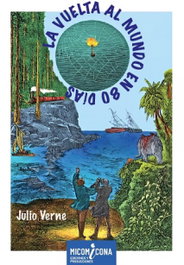 MICOMICONA EDICIONES, La vuelta al mundo en 80 días, Julio Verne - MICOMICONA EDICIONES