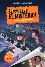 ¡Resuelve el misterio! 2. La actriz desaparecida, Lauren Magaziner - RBA MOLINO