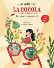 HARPER COLLINS IBERICA, Cocola i les Ulleres Espaterrants. Com activar el pensament crític - José Carlos Ruiz