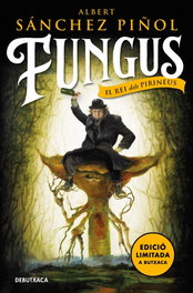 Fungus, Albert Sánchez Piñol - Debutxaca