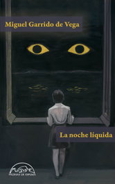 La noche líquida, Miguel Garrido de Vega - PAGINAS DE ESPUMA EDITORIAL