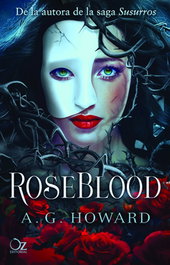 ROSEBLOOD, A.G. Howard - OZ EDITORIAL