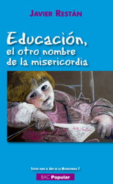 Educación, el otro nombre de la misericordia, Javier Restán Martínez - BIBL.AUTORES CRISTIANOS