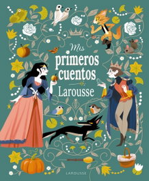 LAROUSSE Mis primeros cuentos Larousse