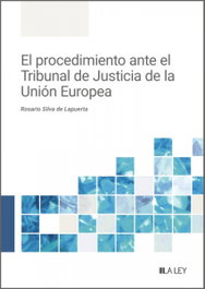 LA LEY, PROCEDIMIENTO ANTE EL TRIBUNAL DE JUSTICIA DE LA UNION EUROPEA, Rosario Silva de Lapuerta