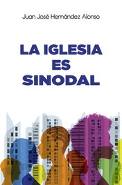 La Iglesia es sinodal, Juan José Hernández Alonso - SALTERRAE