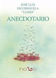 Anecdotario, Escorihuela Ulises, Jose Luis - NOUS