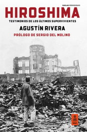 Hiroshima (80 aniversario con fotografías en color), Agustín Rivera - KAILAS