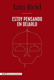 Estoy pensando en dejarlo, Iain Reid - ALIANZA