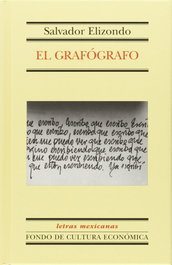 El grafógrafo, Salvador Elizondo - FONDO CULTURA ECONOMICA (FCE)