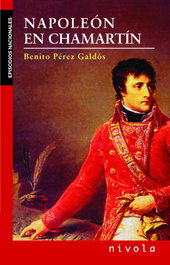 NAPOLEÓN en CHAMARTÍN, Benito Pérez Galdós - NIVOLA