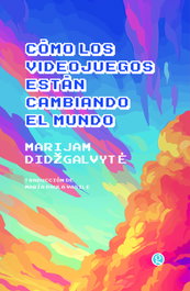 GODOT, Cómo los videojuegos están cambiando el mundo, Marijam Didágalvyt