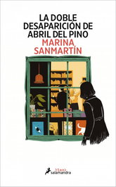 La doble desaparición de Abril del Pino, Marina Sanmartín - SALAMANDRA