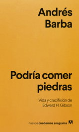 Podría comer piedras, Andrés Barba - ANAGRAMA