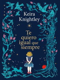 Te quiero igual que siempre, Keira Knightley - LUNWERG EDITORES