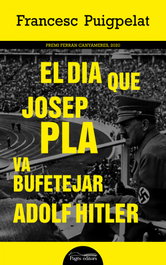 El dia que Josep Pla va bufetejar Adolf Hitler, Francesc Puigpelat Valls - PAGES EDITORS