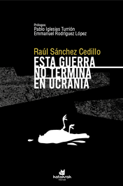 Esta guerra no termina en Ucrania, Raúl Sánchez Cedillo - KATAKRAK