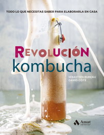 Revolución Kombucha, Sébastien Bureau - AMAT EDITORIAL