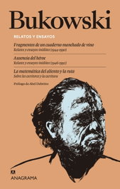 Relatos y ensayos, Charles Bukowski - ANAGRAMA