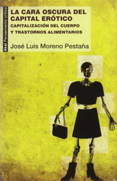 AKAL, LA CARA OSCURA DEL CAPITAL ERÓTICO, Jose Luis Moreno Pestaña - AKAL