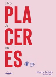 Libro de los placeres, Marta Soliño - LUNWERG EDITORES
