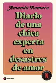 Diario de una chica experta en desastres de amor, Amanda Romare - TEMAS HOY