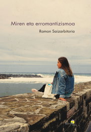 Miren eta erromantizismoa, Ramon Saizarbitoria - EREIN EUSKERA