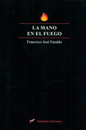 La mano en el fuego, Francisco José Faraldo - BOHODON