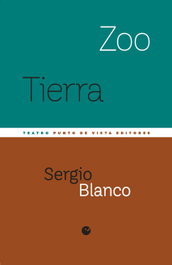 Zoo / Tierra, Sergio Blanco - PUNTO DE VISTA