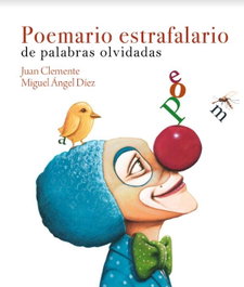 Poemario estrafalario de palabras olvidadas, Clemente Gómez, Juan - IGLU