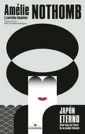 ANAGRAMA Japon etrno:viaje bajo las flores de un mundo flotante, Amelie Nothomb - ANAGRAMA
