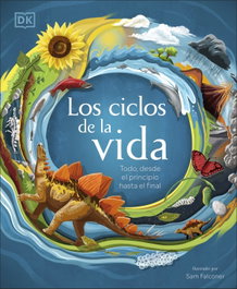 DORLING KINDERSLEY (DK), Los ciclos de la vida