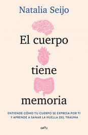 El cuerpo tiene memoria, Natalia Seijo - Montena