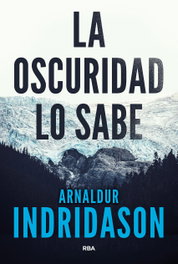 La oscuridad lo sabe, Arnaldur Indridason - RBA