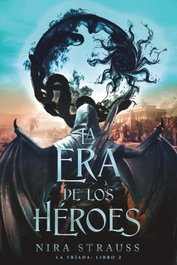 La era de los héroes, Nira Strauss - FAERIS EDITORIAL
