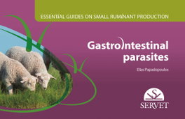 SERVET ESSENTIAL GUIDES ON SMALL RUMINANT FARMING. GASTROINTESTINARL PARASITE