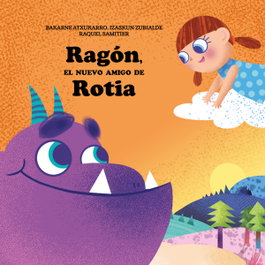Ragón, el nuevo amigo de Rotia, Bakarne Atxukarro Estomba - EREIN EDITORIAL