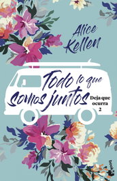 Todo lo que somos juntos, Alice Kellen - BOOKET