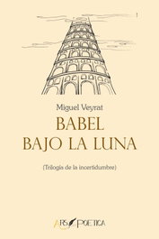 ARS POETICA, Babel bajo la luna, Miguel Veyrat - ARS POETICA