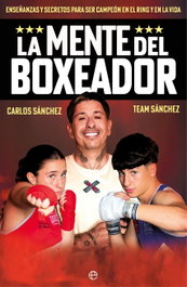 La mente del boxeador, Carlos Sánchez - LA ESFERA DE LOS LIBROS