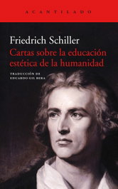 Cartas sobre la educación estética de la humanidad, Friedrich Schiller - Acantilado Editorial