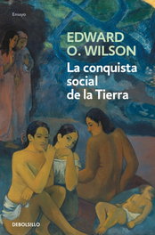 DEBOLSILLO, La conquista social de la tierra, Edward O. Wilson