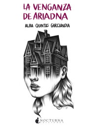 La venganza de Ariadna, Alba Quintas Garciandia - NOCTURNA EDICIONES