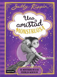DESTINO INFANTIL, Una amistad monstruosa 2. El misterio de las piedras mágicas - Sally Rippin