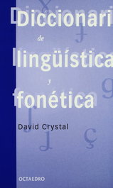 Diccionario de lingüística y fonética, David Crystal - OCTAEDRO EDICIONES